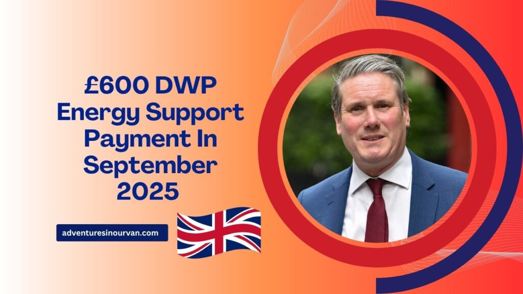£600 DWP Energy Support Payment In September 2025 – How UK Families Can Benefit From This Cost of Living Boost