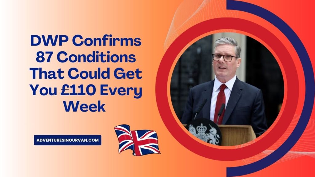 DWP Confirms 87 Conditions That Could Get You £110 Every Week – Check The List Now!