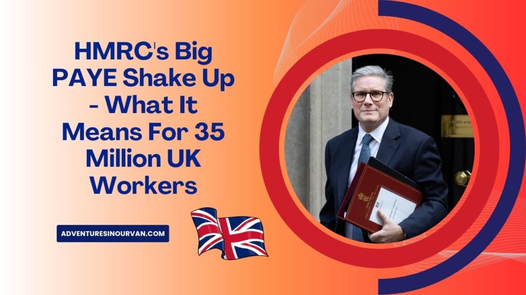 HMRC's Big PAYE Shake Up - What It Means For 35 Million UK Workers