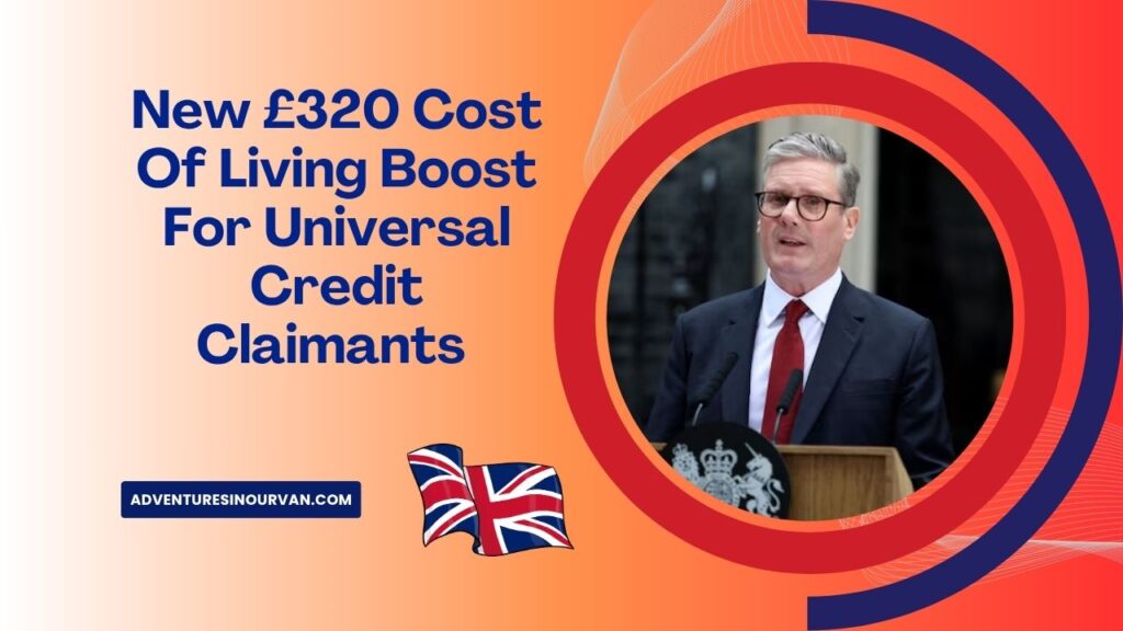 New £320 Cost Of Living Boost For Universal Credit Claimants – Are You Eligible For The Payout?