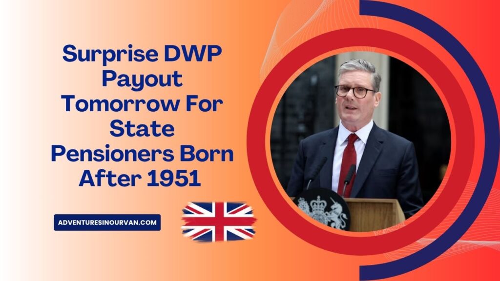 Surprise DWP Payout Tomorrow For State Pensioners Born After 1951 – Are You Eligible?
